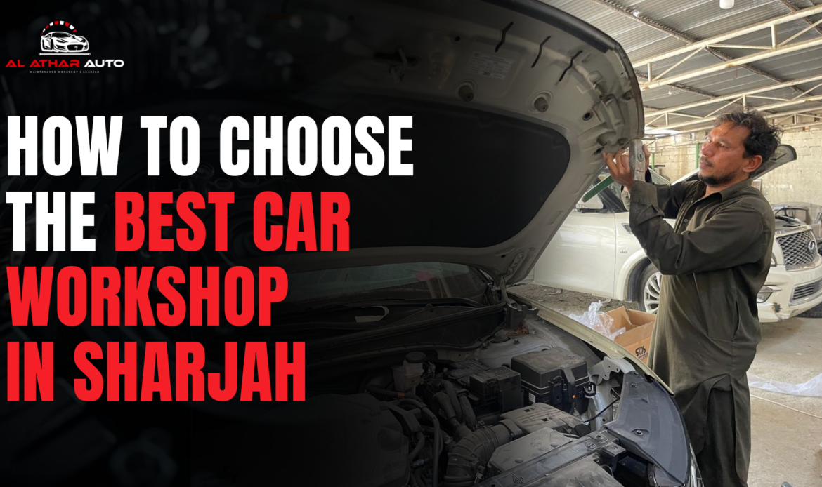 Choose a Professional Car Workshop in Sharjah