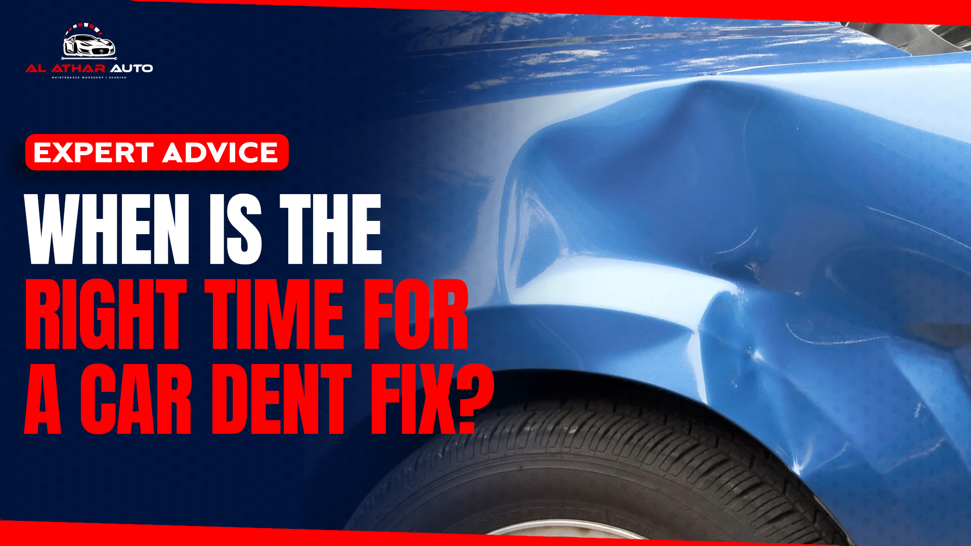 Expert Advice: When Is the Right Time for a Car Dent Fix?