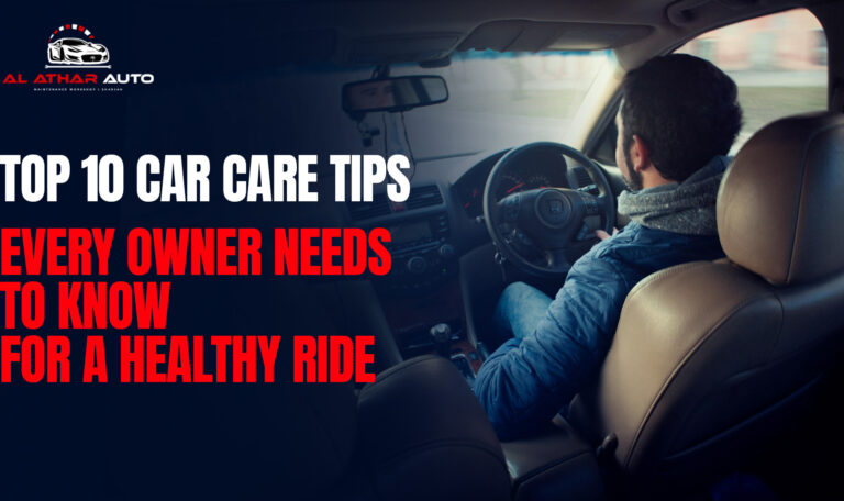Top 10 Car Care Tips Every Owner Needs to Know for a Healthy Ride