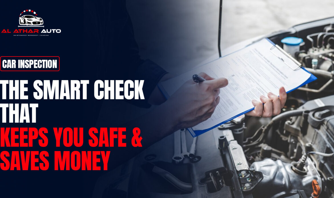 Car Inspection: The Smart Check That Keeps You Safe & Saves Money